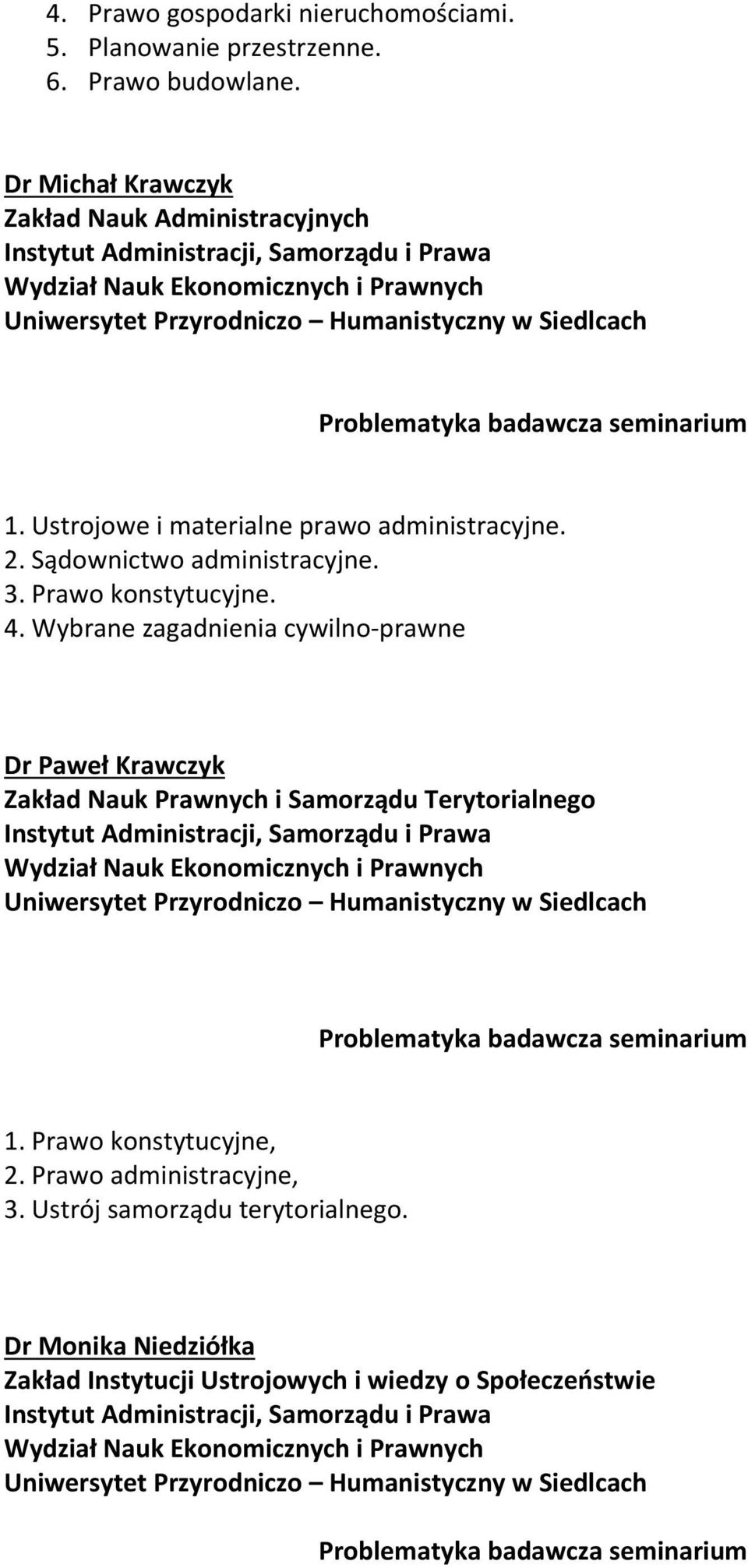 Wybrane zagadnienia cywilno-prawne Dr Paweł Krawczyk Zakład Nauk Prawnych i Samorządu Terytorialnego 1.