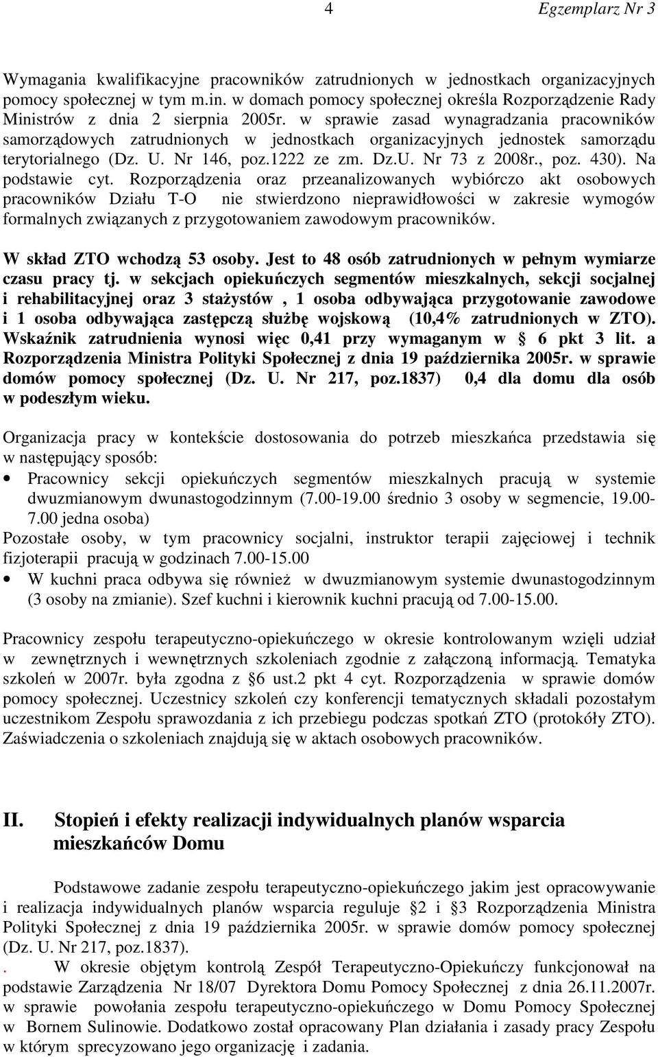 w sprawie zasad wynagradzania pracowników samorządowych zatrudnionych w jednostkach organizacyjnych jednostek samorządu terytorialnego (Dz. U. Nr 146, poz.1222 ze zm. Dz.U. Nr 73 z 2008r., poz. 430).