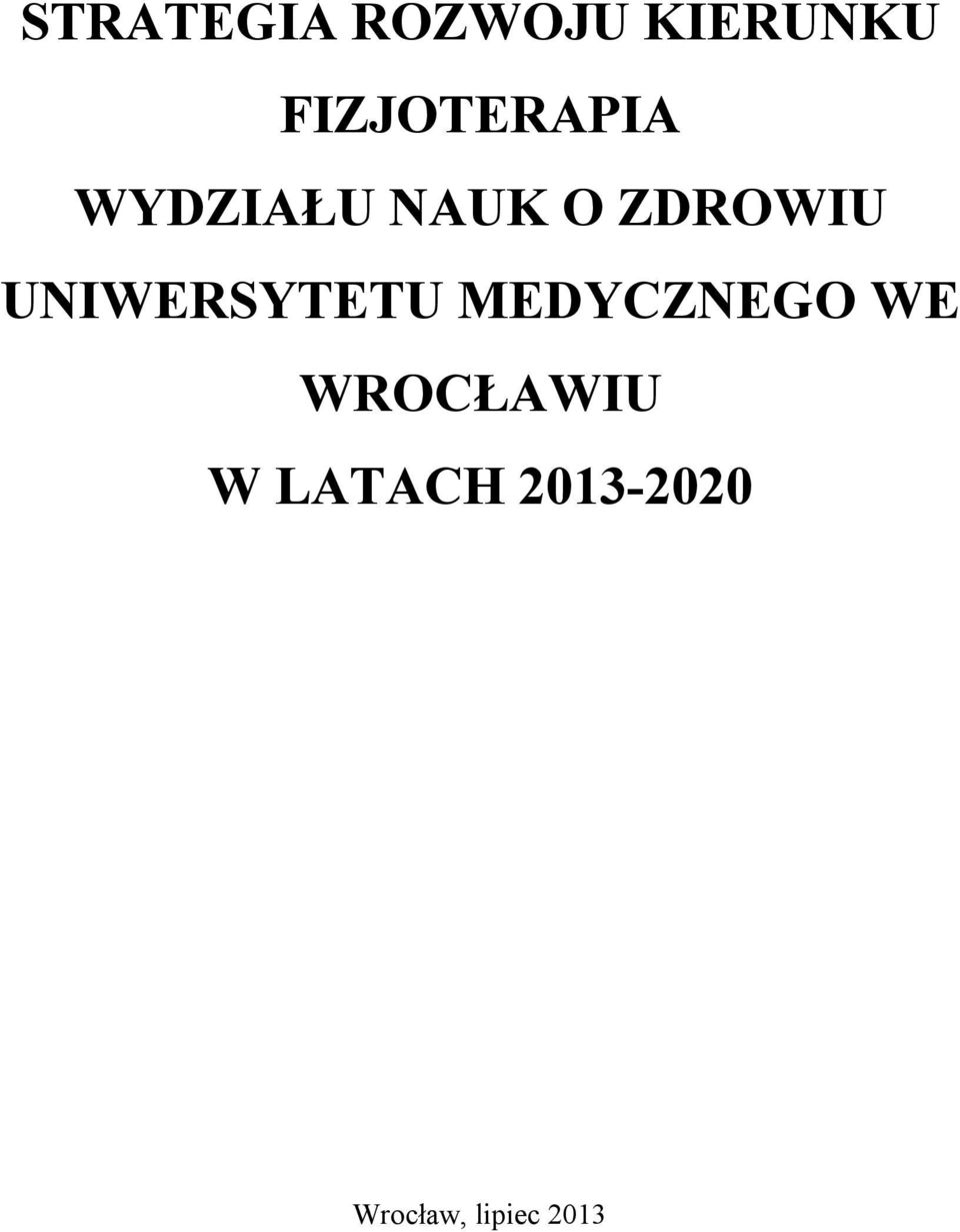 ZDROWIU UNIWERSYTETU MEDYCZNEGO WE