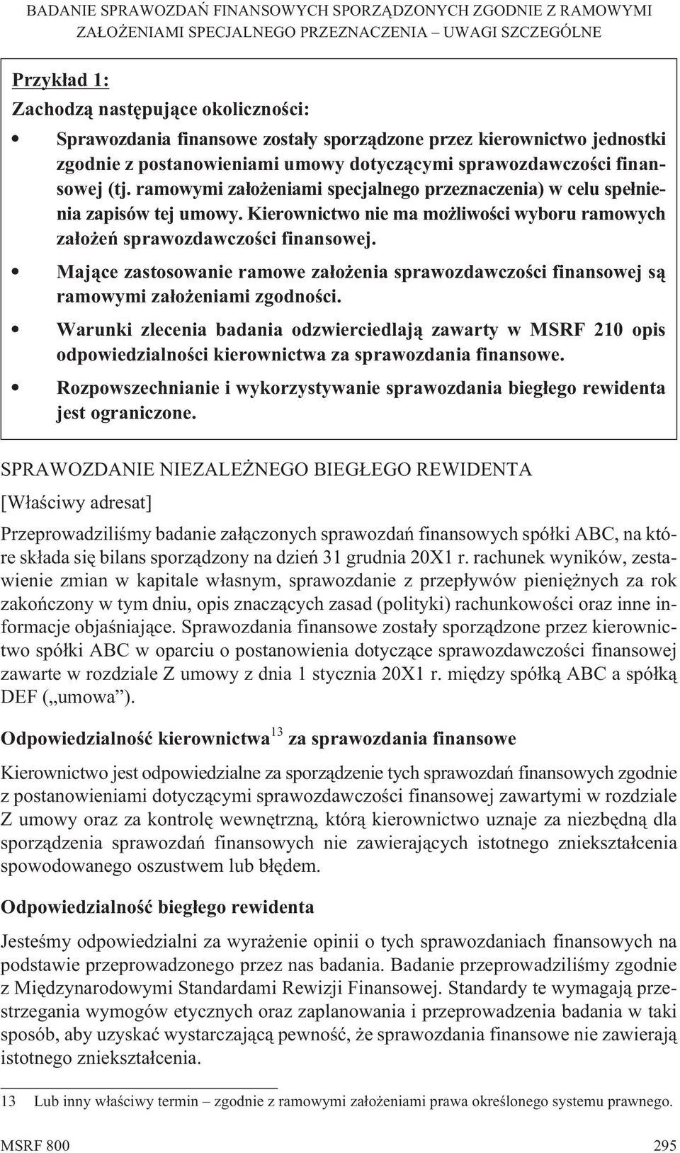 Maj¹ce zastosowanie ramowe za³o enia sprawozdawczoœci finansowej s¹ ramowymi za³o eniami zgodnoœci.