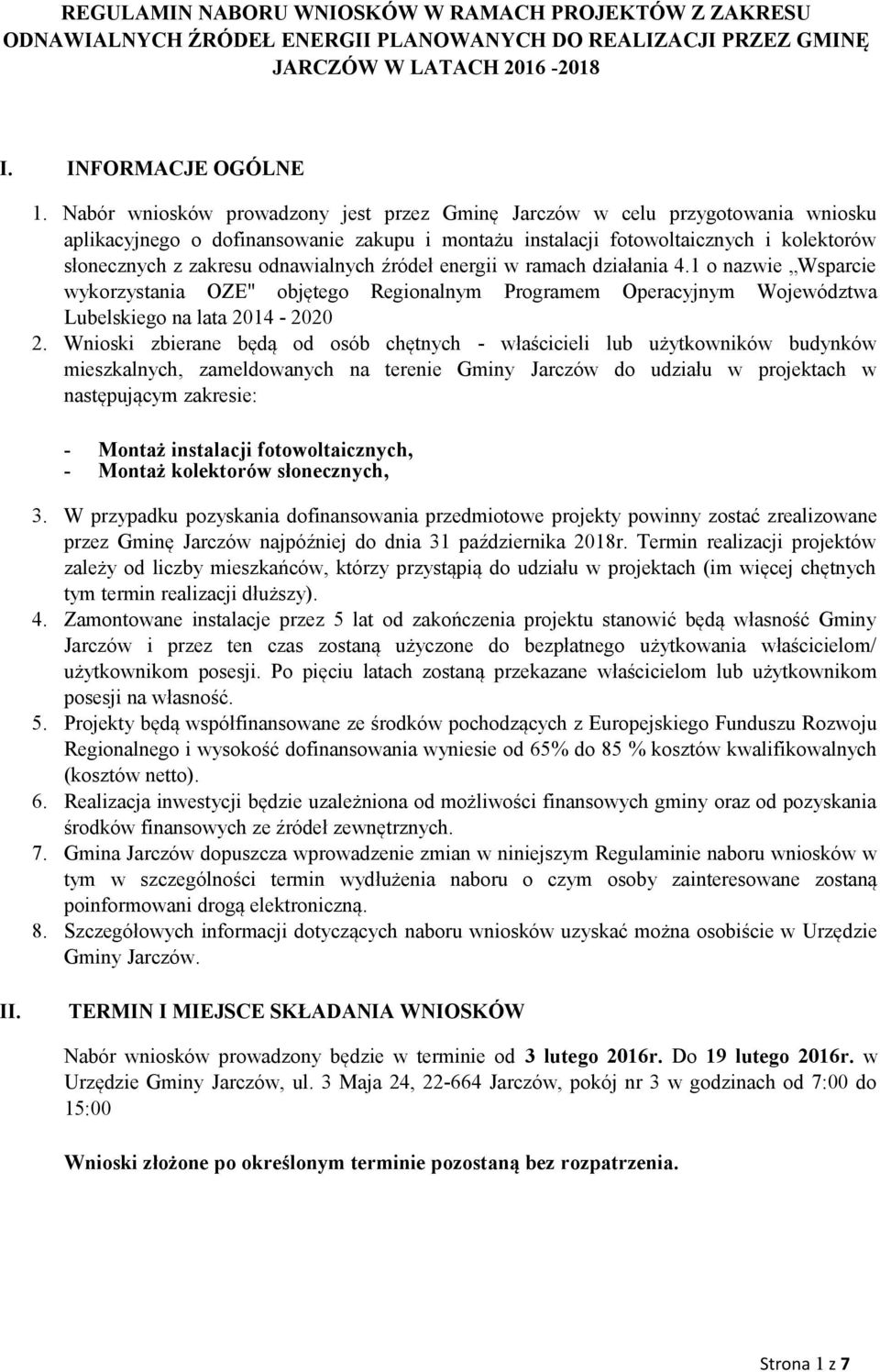 odnawialnych źródeł energii w ramach działania 4.1 o nazwie Wsparcie wykorzystania OZE" objętego Regionalnym Programem Operacyjnym Województwa Lubelskiego na lata 2014-2020 2.