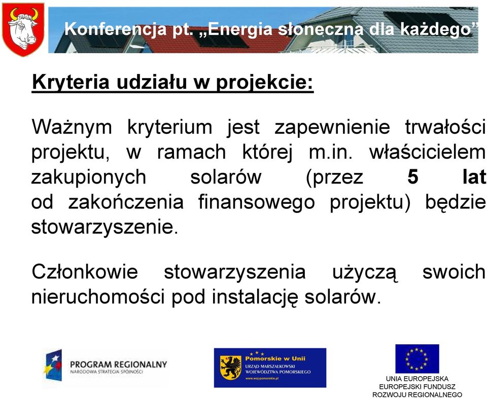 właścicielem zakupionych solarów (przez 5 lat od zakończenia finansowego