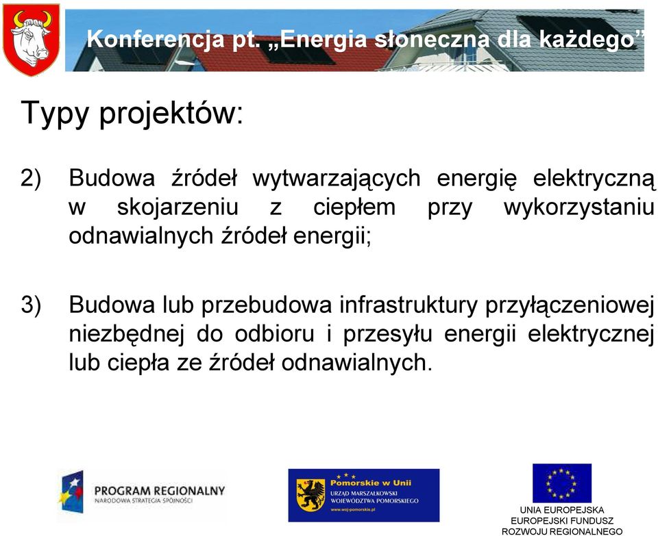 3) Budowa lub przebudowa infrastruktury przyłączeniowej niezbędnej do