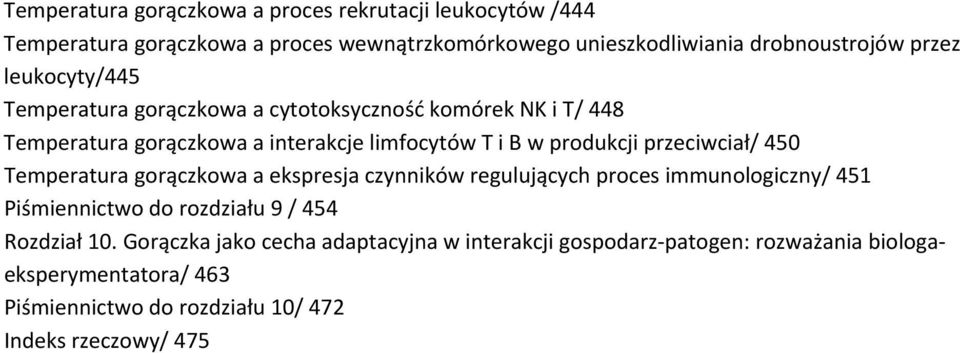 przeciwciał/ 450 Temperatura gorączkowa a ekspresja czynników regulujących proces immunologiczny/ 451 Piśmiennictwo do rozdziału 9 / 454 Rozdział 10.