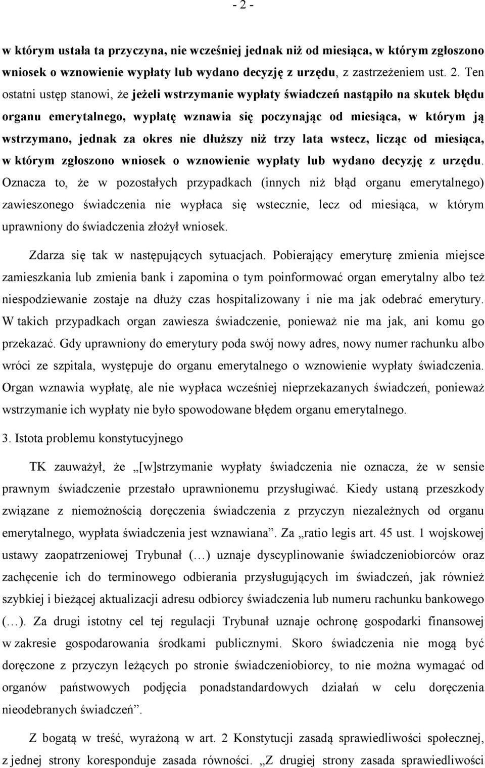 trzy lata wstecz, licząc od miesiąca, w którym zgłoszono wniosek o wznowienie wypłaty lub wydano decyzję z urzędu.