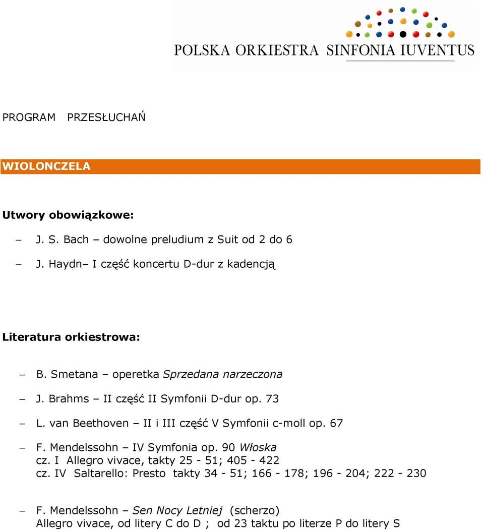 van Beethoven II i III część V Symfonii c-moll op. 67 F. Mendelssohn IV Symfonia op. 90 Włoska cz.