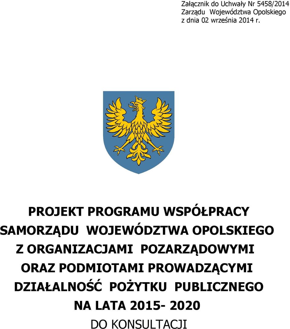 PROJEKT PROGRAMU WSPÓŁPRACY SAMORZĄDU WOJEWÓDZTWA OPOLSKIEGO Z