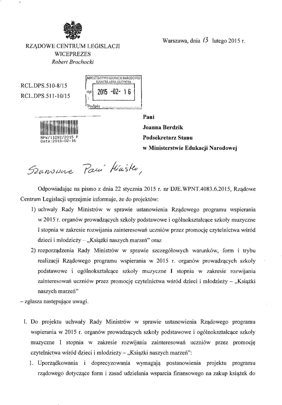 511-10/15 MiHISTEKSTWO iid^mcji NARODOWEJ I I^NCEL/iRrAGLOWIA Wpi, 2015-02- 1 6 ''Podpi< Pani Joanna Berdzik RPW/11092/2015 F 0ata:2015-02-16 Podsekretarz Stanu w Ministerstwie Edukacji Narodowej