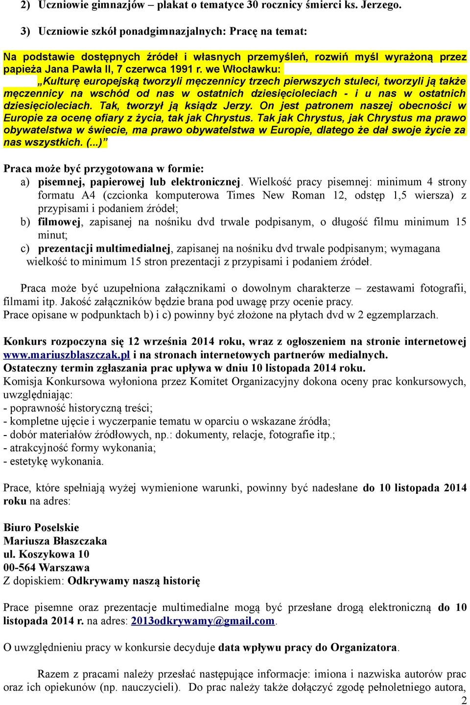 we Włocławku: Kulturę europejską tworzyli męczennicy trzech pierwszych stuleci, tworzyli ją także męczennicy na wschód od nas w ostatnich dziesięcioleciach - i u nas w ostatnich dziesięcioleciach.