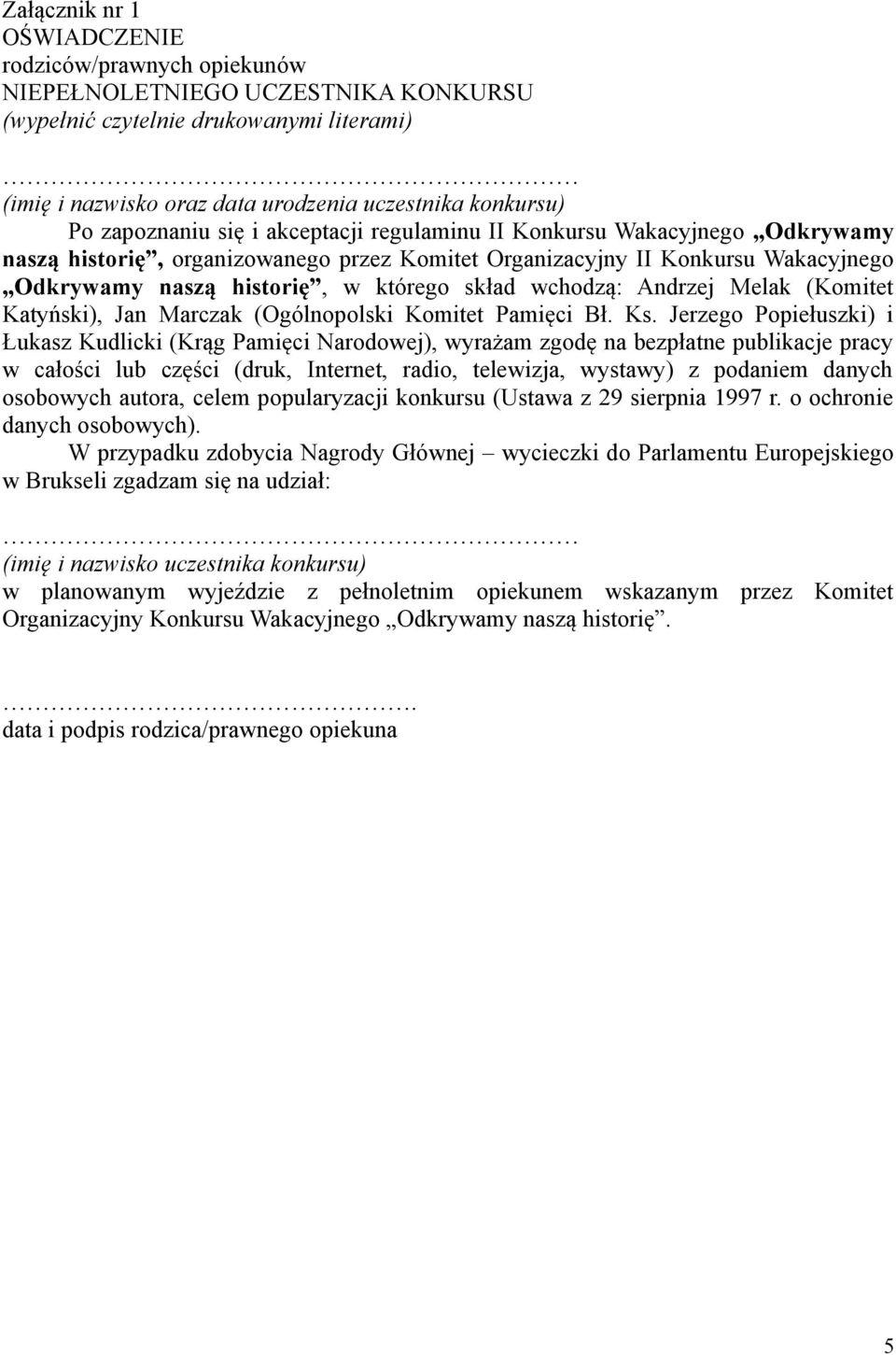 wchodzą: Andrzej Melak (Komitet Katyński), Jan Marczak (Ogólnopolski Komitet Pamięci Bł. Ks.