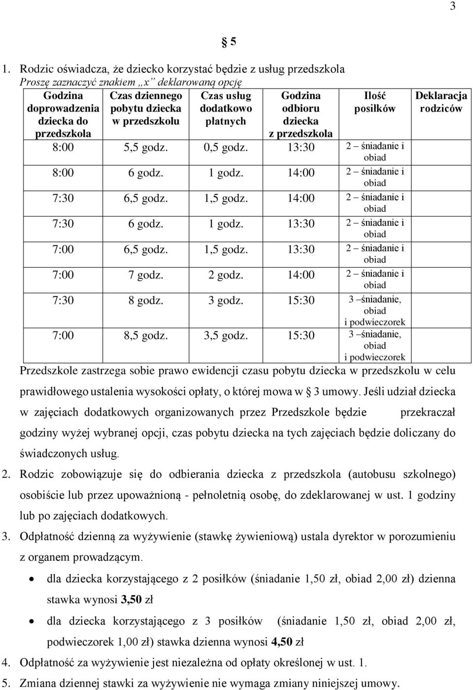 14:00 2 śniadanie i 7:30 6,5 godz. 1,5 godz. 14:00 2 śniadanie i 7:30 6 godz. 1 godz. 13:30 2 śniadanie i 7:00 6,5 godz. 1,5 godz. 13:30 2 śniadanie i 7:00 7 godz. 2 godz.