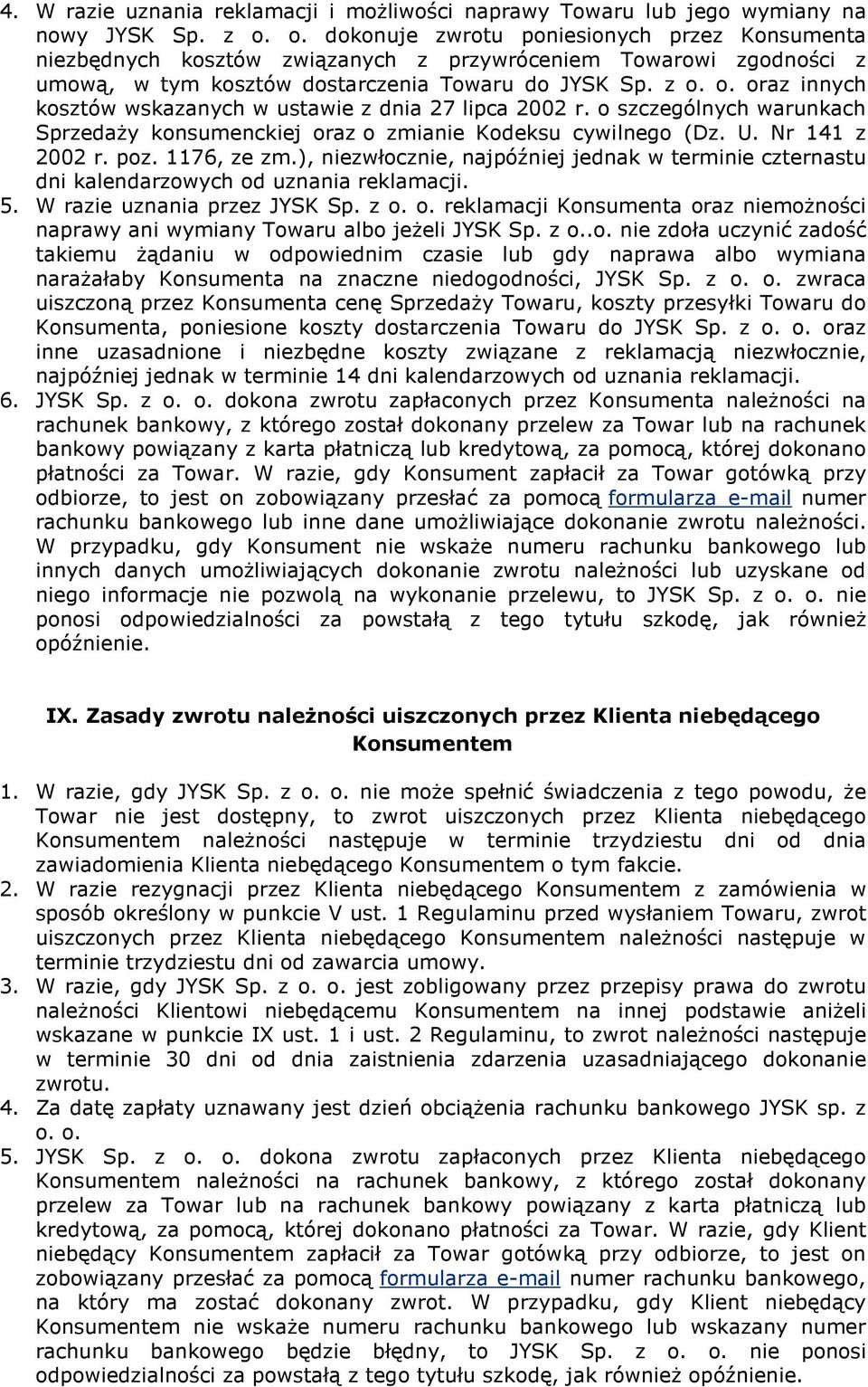 o. oraz innych kosztów wskazanych w ustawie z dnia 27 lipca 2002 r. o szczególnych warunkach Sprzedaży konsumenckiej oraz o zmianie Kodeksu cywilnego (Dz. U. Nr 141 z 2002 r. poz. 1176, ze zm.