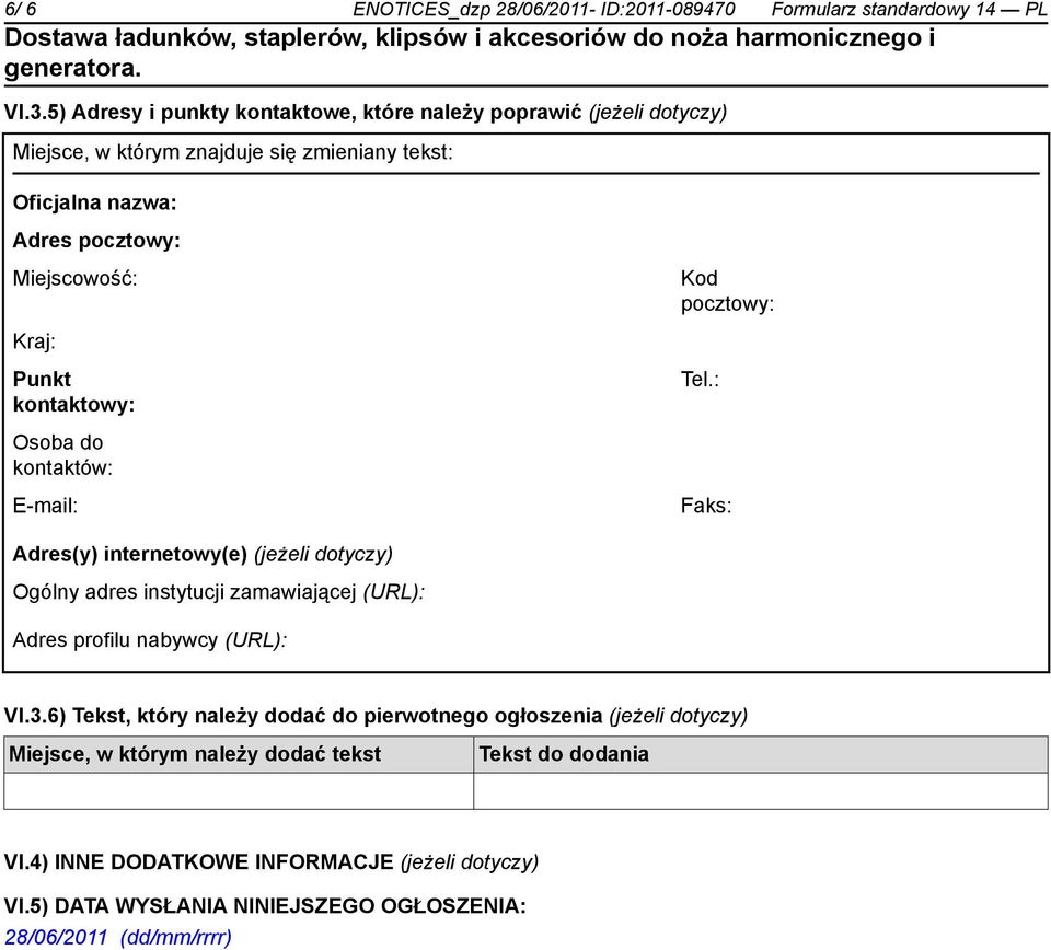 pocztowy: Kraj: Punkt kontaktowy: Tel.