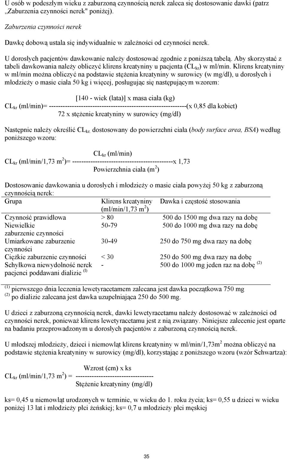 Aby skorzystać z tabeli dawkowania należy obliczyć klirens kreatyniny u pacjenta (CL kr ) w ml/min.
