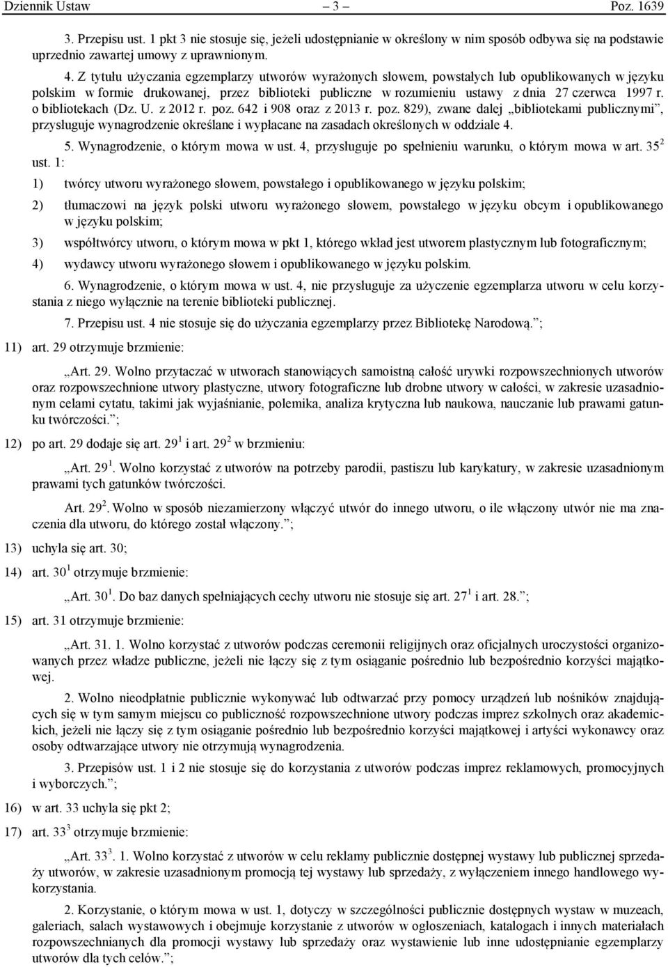 o bibliotekach (Dz. U. z 2012 r. poz. 642 i 908 oraz z 2013 r. poz. 829), zwane dalej bibliotekami publicznymi, przysługuje wynagrodzenie określane i wypłacane na zasadach określonych w oddziale 4. 5.