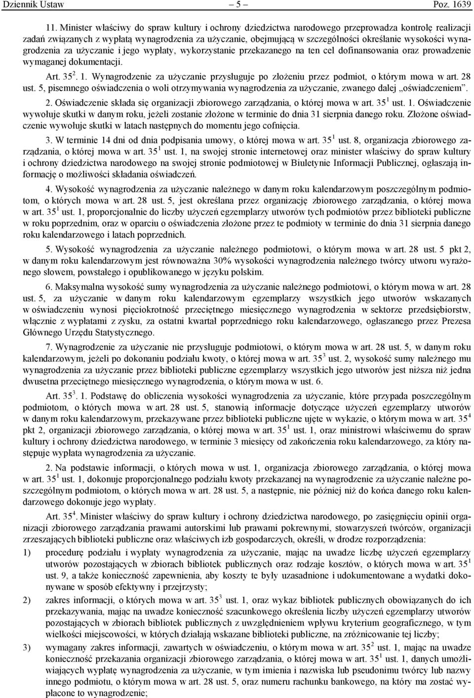 wysokości wynagrodzenia za użyczanie i jego wypłaty, wykorzystanie przekazanego na ten cel dofinansowania oraz prowadzenie wymaganej dokumentacji. Art. 35 2. 1.