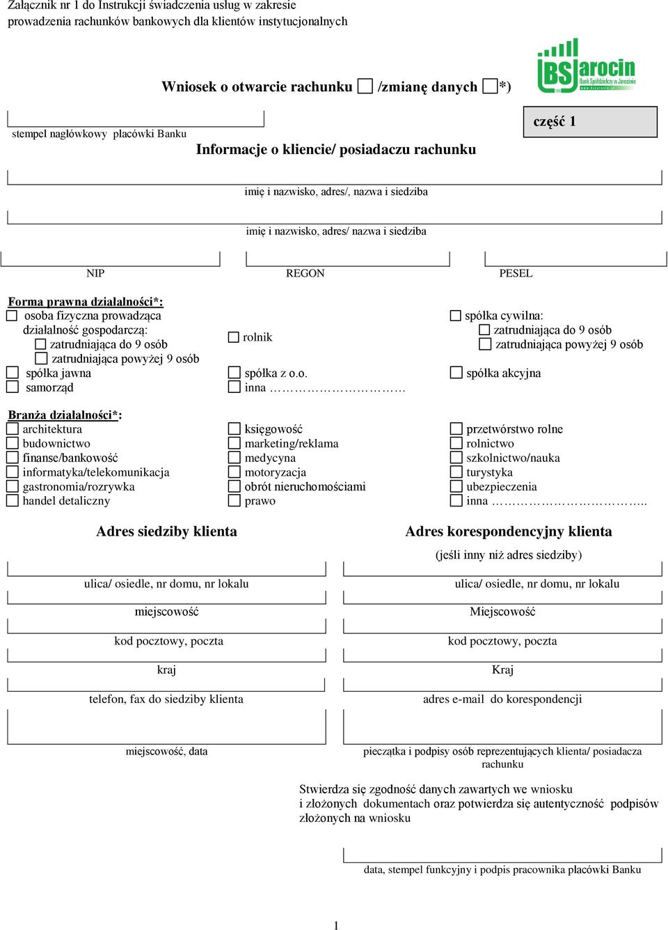 prowadząca działalność gospodarczą: zatrudniająca do 9 osób zatrudniająca powyżej 9 osób rolnik spółka jawna spółka z o.o. spółka akcyjna samorząd inna spółka cywilna: zatrudniająca do 9 osób