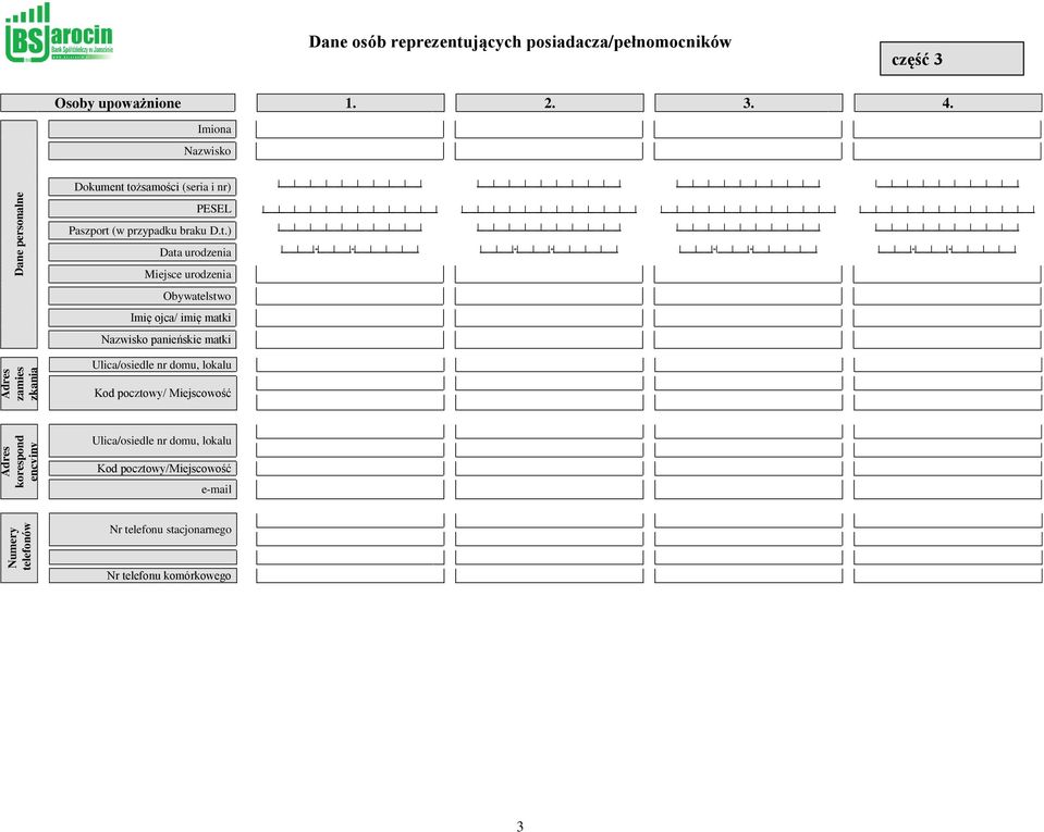 tożsamości (seria i nr) PESEL Paszport (w przypadku braku D.t.) Data urodzenia Miejsce urodzenia Obywatelstwo Imię ojca/ imię matki