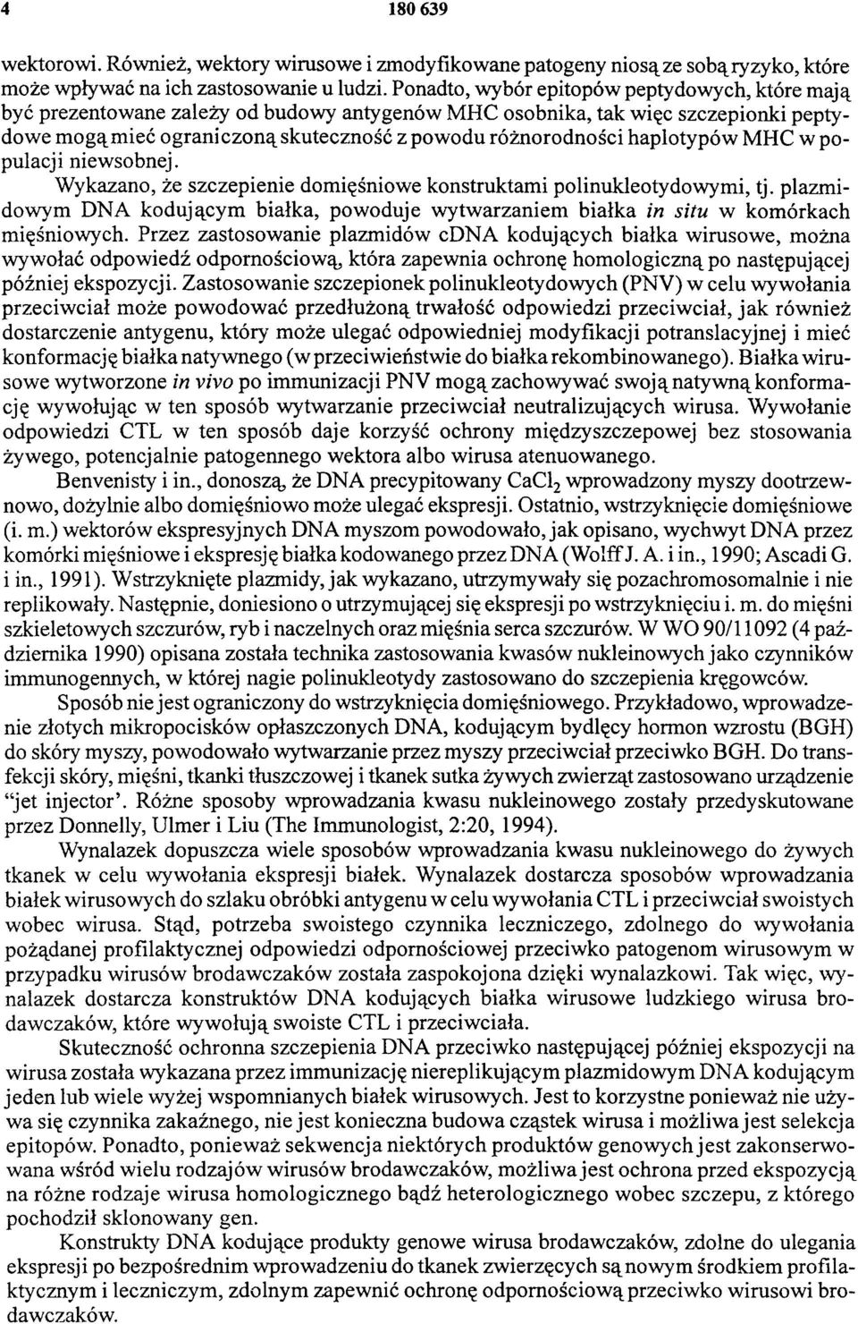 haplotypów MHC w populacji niewsobnej. Wykazano, że szczepienie domięśniowe konstruktami polinukleotydowymi, tj.
