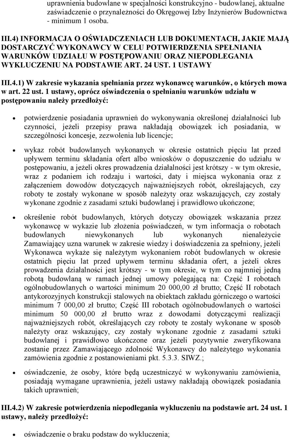 1 USTAWY III.4.1) W zakresie wykazania spełniania przez wykonawcę warunków, o których mowa w art. 22 ust.