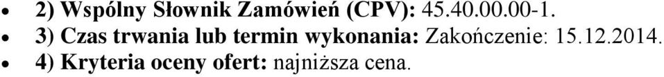 3) Czas trwania lub termin wykonania: