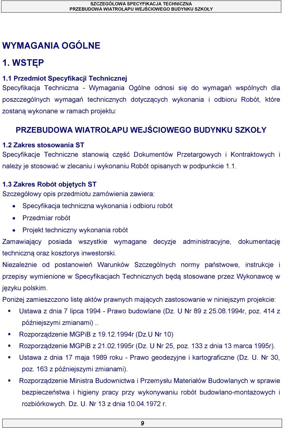 zostaną wykonane w ramach projektu: 1.