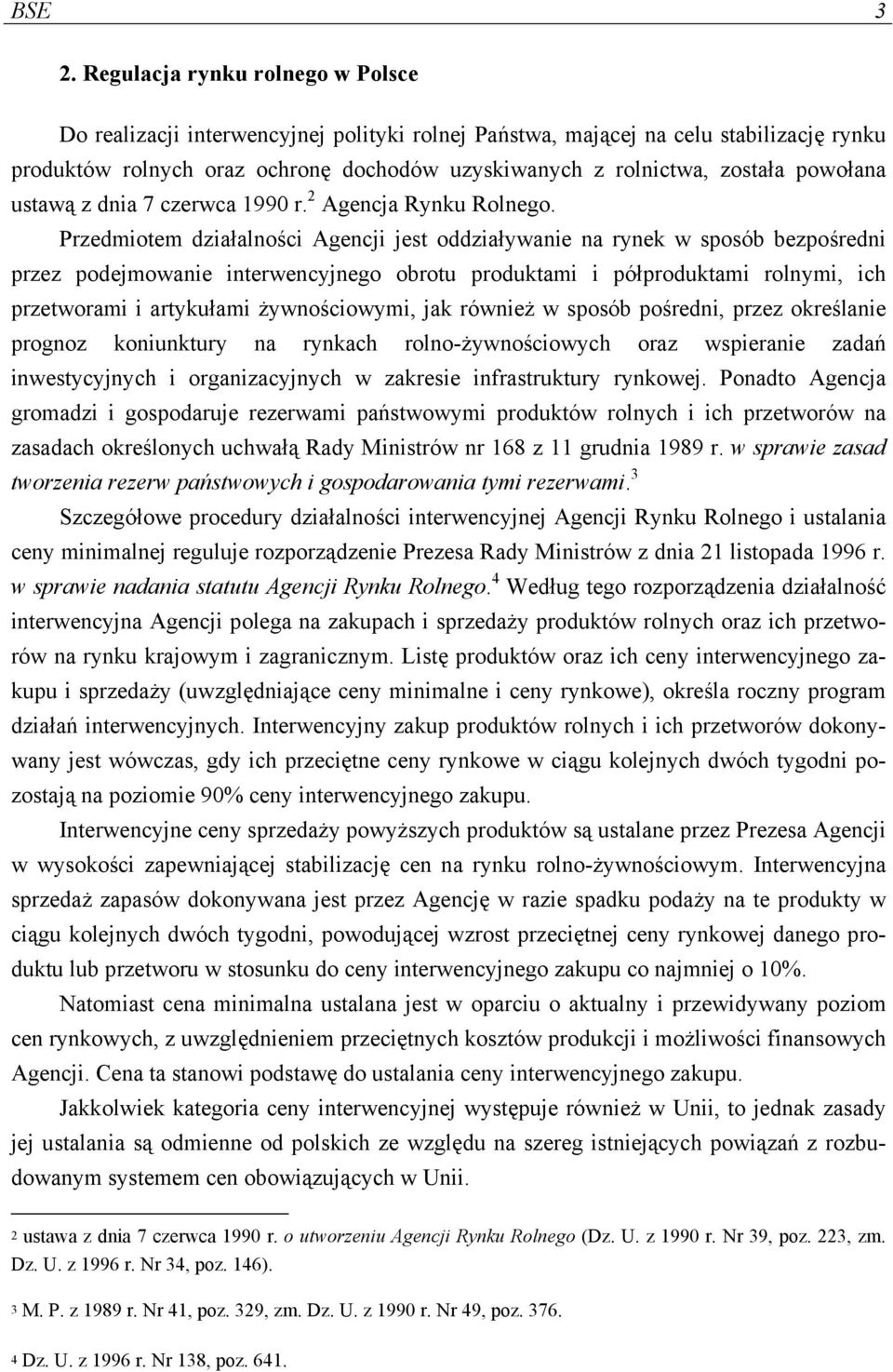 powołana ustawą z dnia 7 czerwca 1990 r. 2 Agencja Rynku Rolnego.