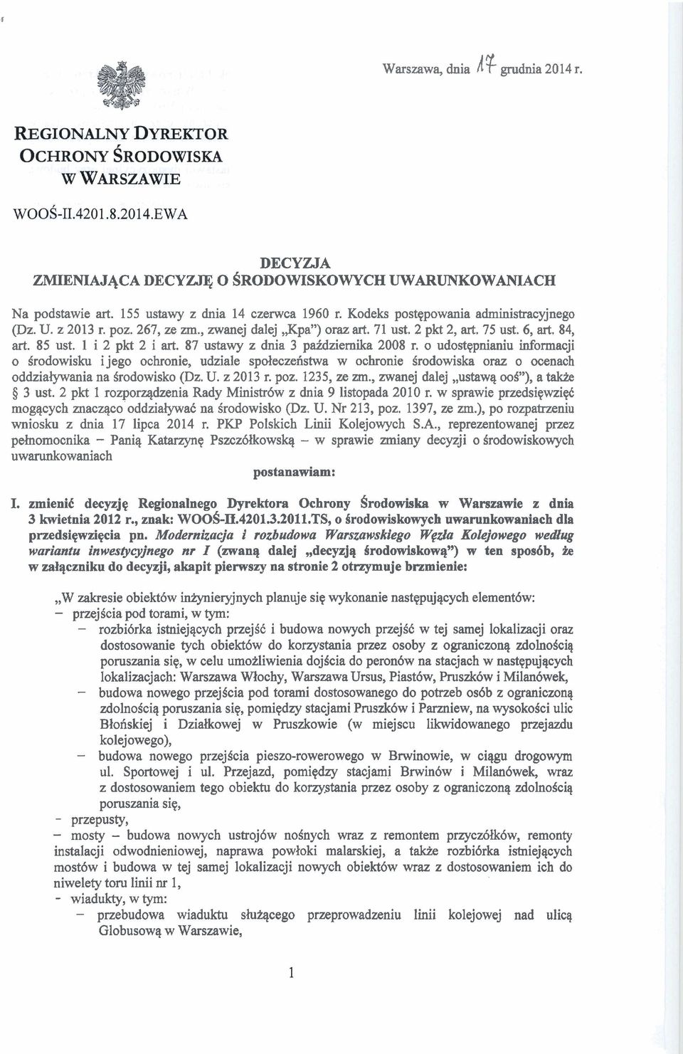o udostqpnianiu informacji o Srodowisku i jego ochronie, udziale spdeczeristwa w ochronie drodowiska oraz o ocenach oddzialywania na Srodowisko (Dz. U. z 20 13 r. poz. 1235, ze zm.