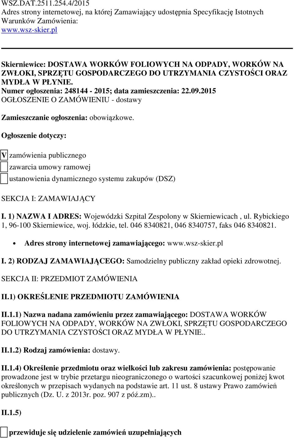 2015 OGŁOSZENIE O ZAMÓWIENIU - dostawy Zamieszczanie ogłoszenia: obowiązkowe.