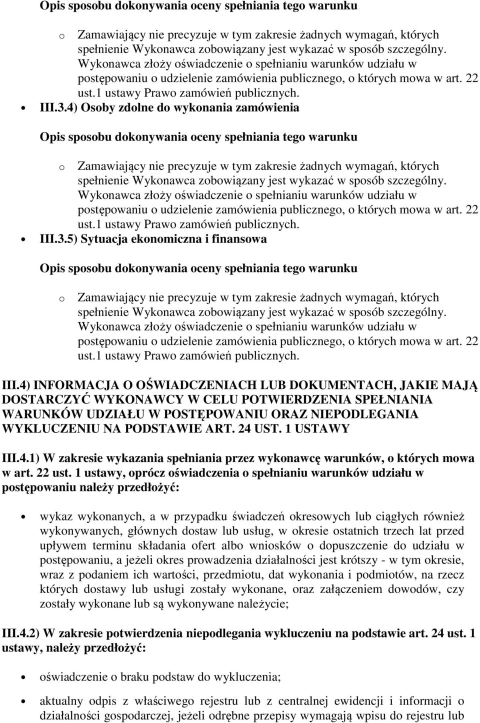 1 USTAWY III.4.1) W zakresie wykazania spełniania przez wykonawcę warunków, o których mowa w art. 22 ust.