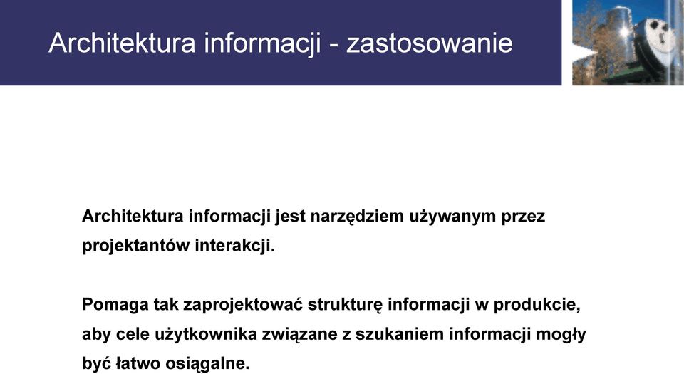 Pomaga tak zaprojektować strukturę informacji w produkcie, aby