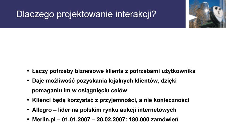 lojalnych klientów, dzięki pomaganiu im w osiągnięciu celów Klienci będą korzystać z