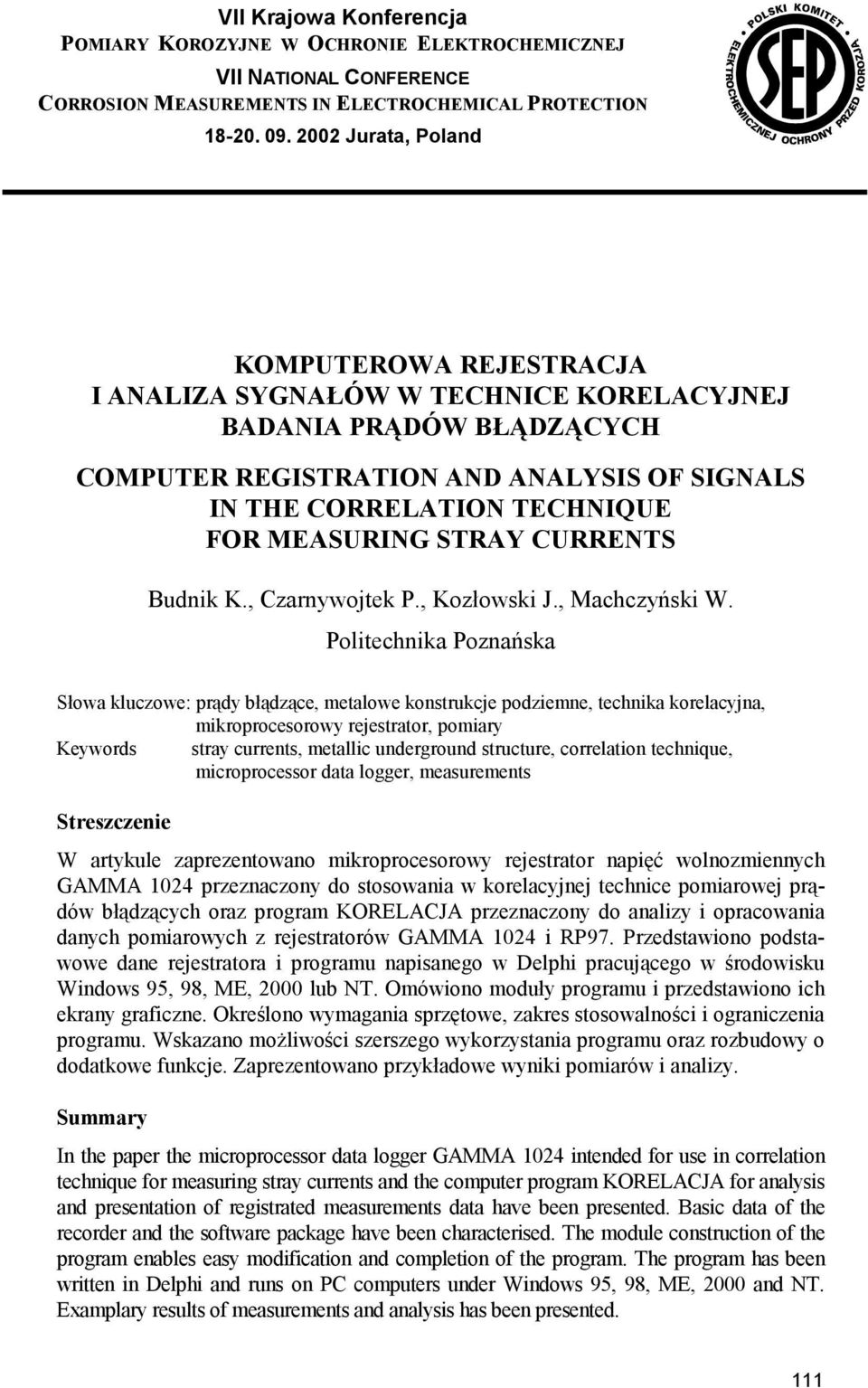 MEASURING STRAY CURRENTS Budnik K., Czarnywojtek P., Kozłowski J., Machczyński W.