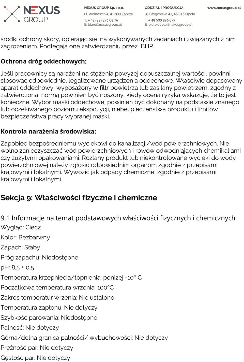 Właściwie dopasowany aparat oddechowy, wyposażony w filtr powietrza lub zasilany powietrzem, zgodny z zatwierdzoną normą powinien być noszony, kiedy ocena ryzyka wskazuje, że to jest konieczne.