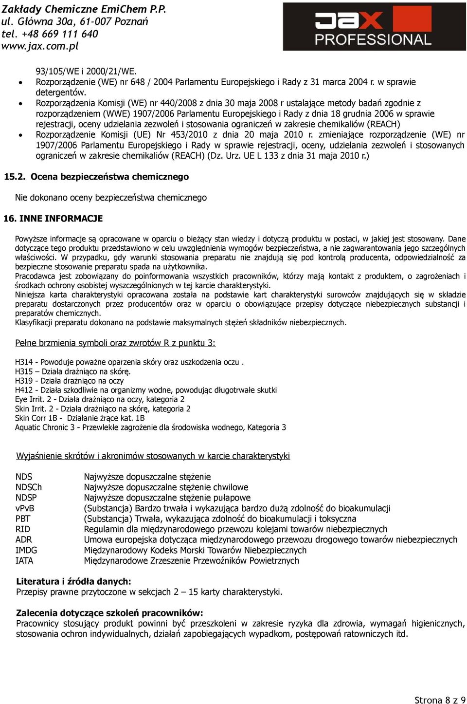 rejestracji, oceny udzielania zezwoleń i stosowania ograniczeń w zakresie chemikaliów (REACH) Rozporządzenie Komisji (UE) Nr 453/2010 z dnia 20 maja 2010 r.