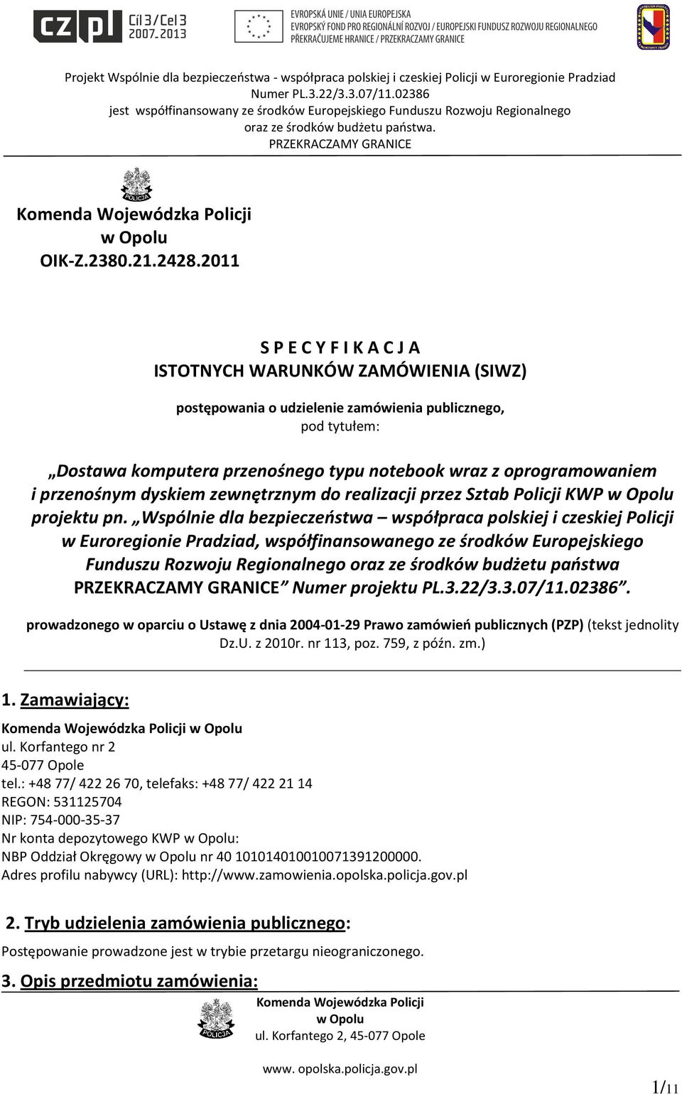 przenośnym dyskiem zewnętrznym do realizacji przez Sztab Policji KWP projektu pn.