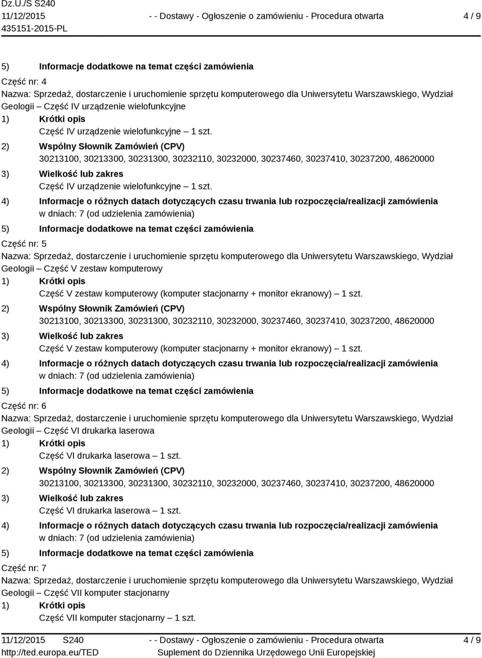 Część nr: 5 Geologii Część V zestaw komputerowy Część V zestaw komputerowy (komputer stacjonarny + monitor ekranowy) 1 szt.