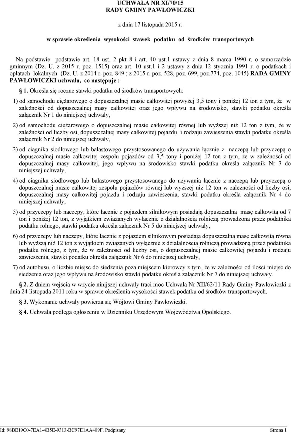 poz. 849 ; z 2015 r. poz. 528, poz. 699, poz.774, poz. 1045) RADA GMINY PAWŁOWICZKI uchwala, co następuje : 1.