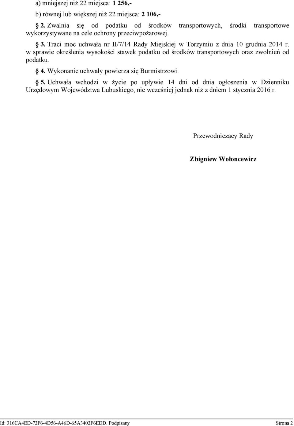 Traci moc uchwała nr II/7/14 Rady Miejskiej w Torzymiu z dnia 10 grudnia 2014 r.