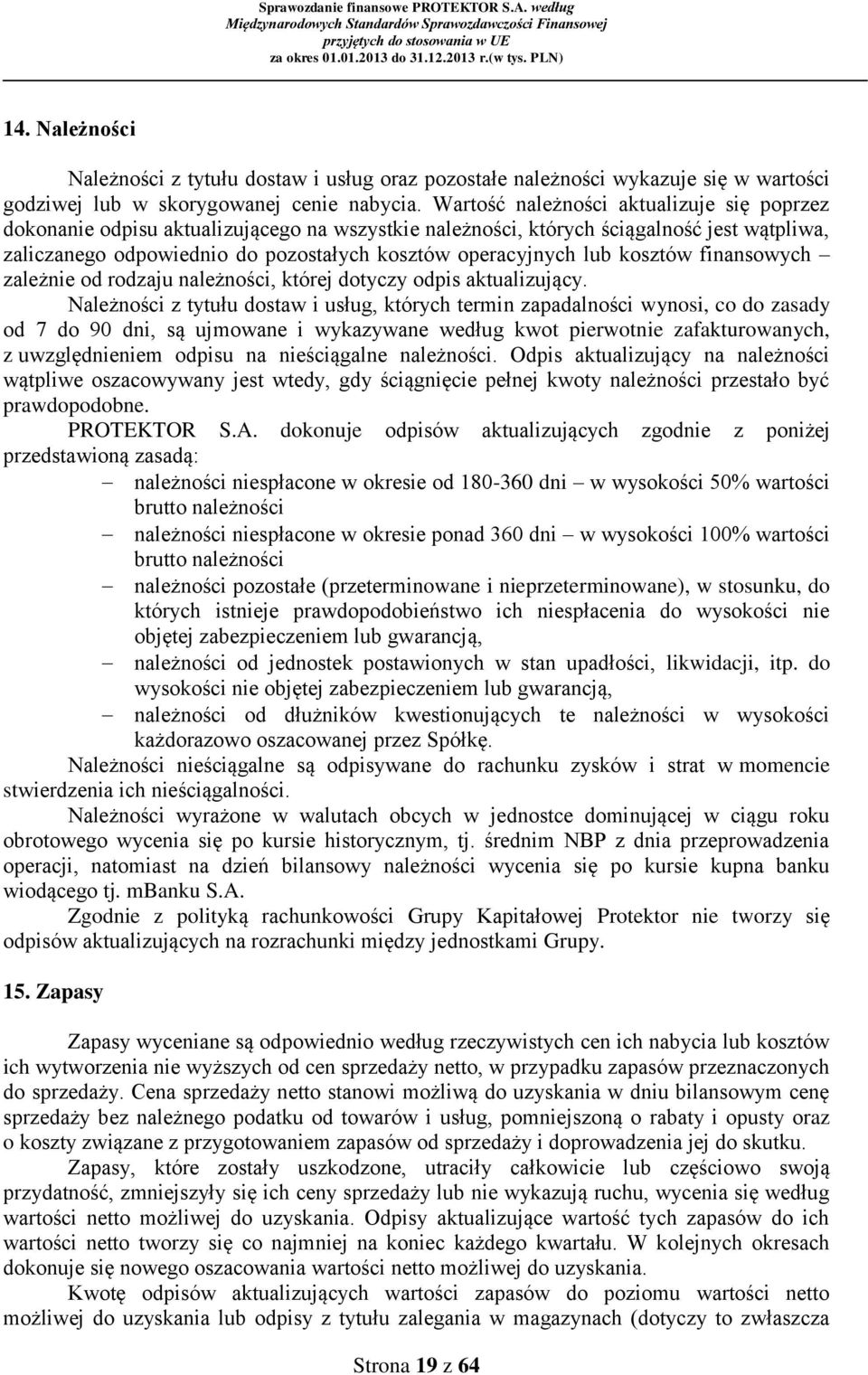 kosztów finansowych zależnie od rodzaju należności, której dotyczy odpis aktualizujący.