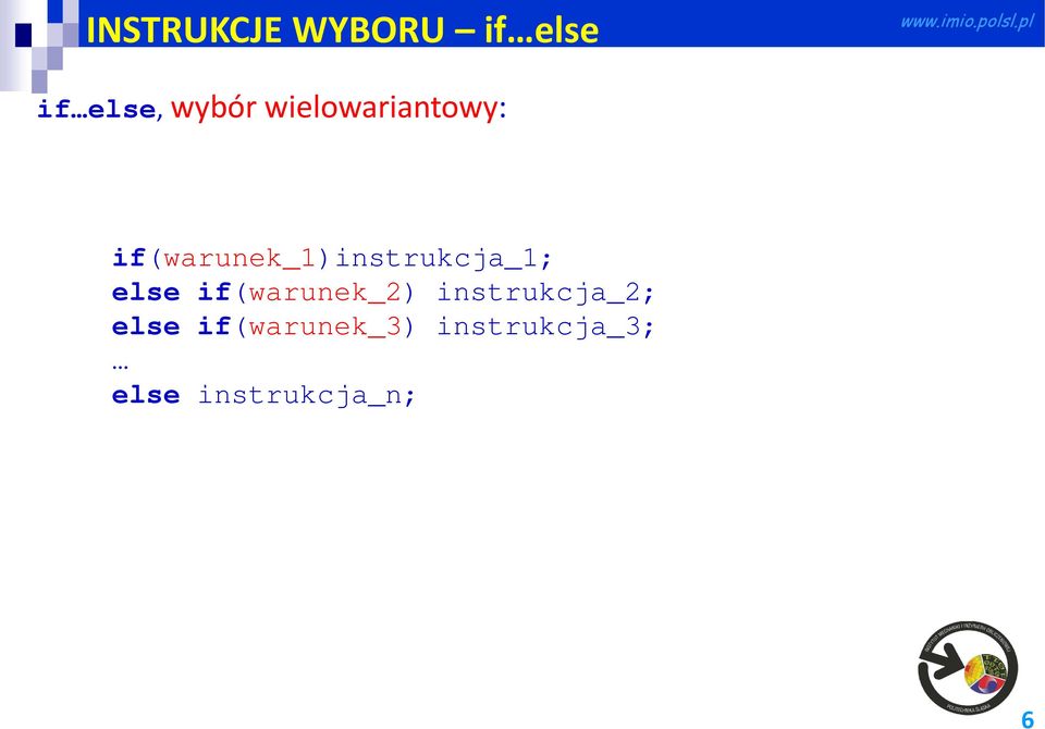 if(warunek_1)instrukcja_1; else