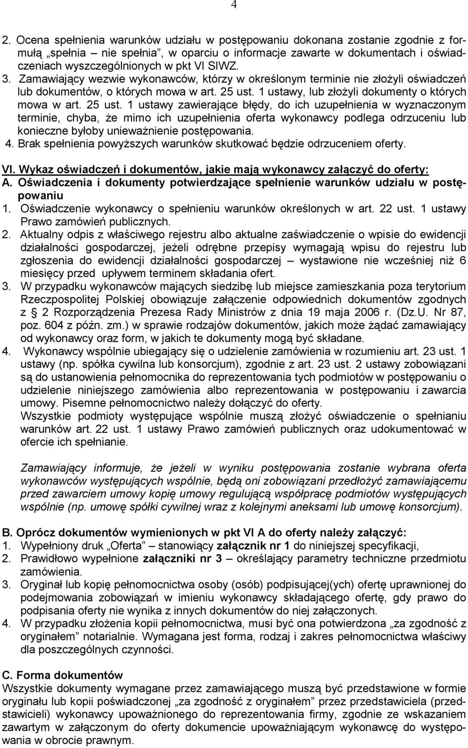 1 ustawy, lub złoŝyli dokumenty o których mowa w art. 25 ust.