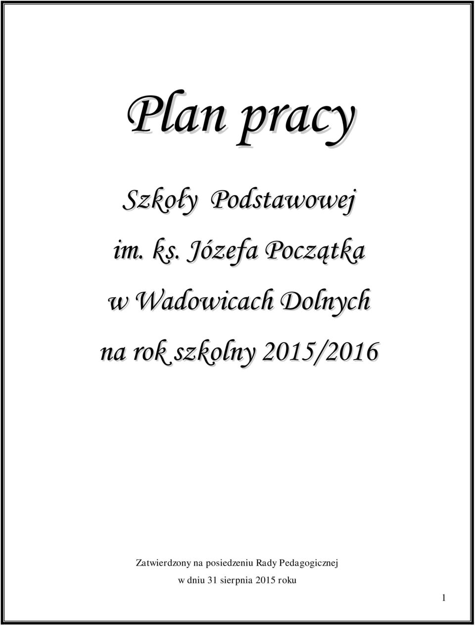 szkolny 2015/2016 Zatwierdzony na