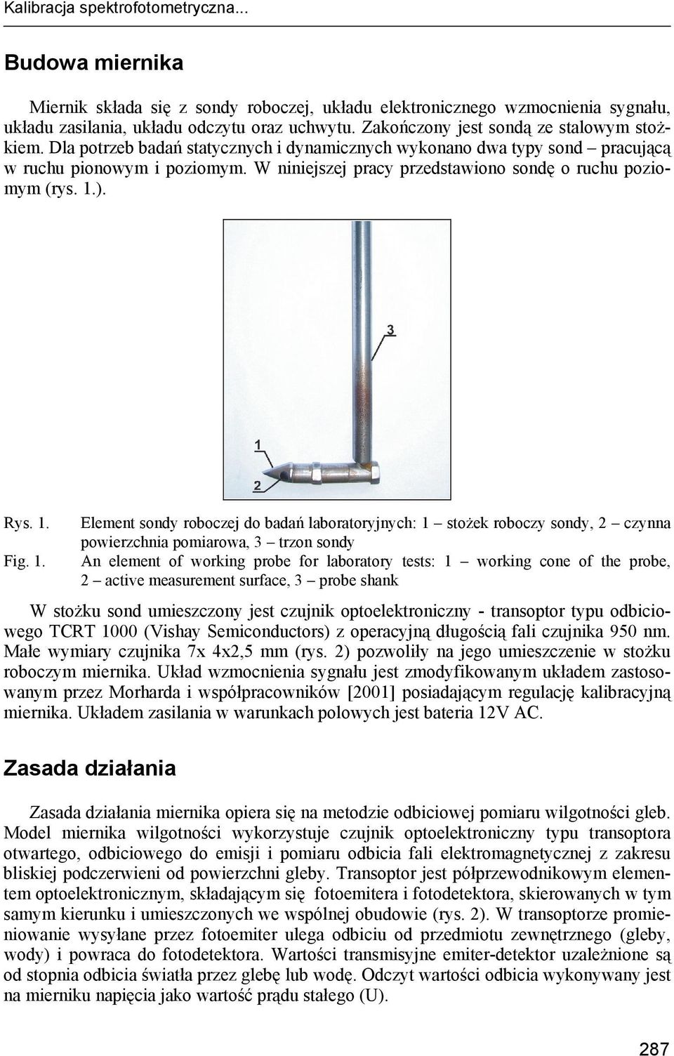 W niniejszej pracy przedstawiono sondę o ruchu poziomym (rys. 1.