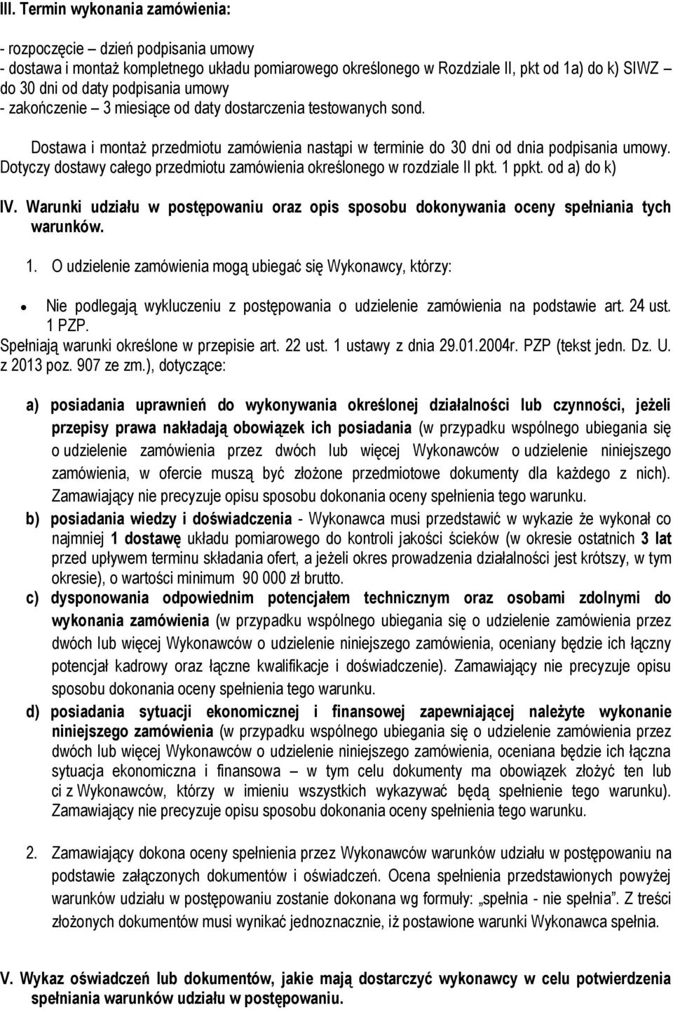 Dotyczy dostawy całego przedmiotu zamówienia określonego w rozdziale II pkt. 1 