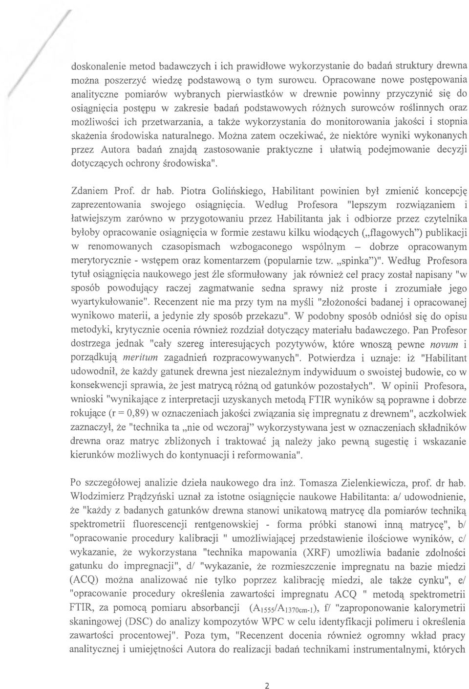 możliwości ich przetwarzania, a także wykorzystania do monitorowania jakości i stopnia skażenia środowiska naturalnego.