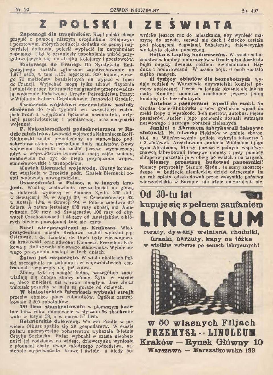 U lgi te przyniosły uspokojenie wśród przygotowujących się do strajku kolejarzy i pocztowców. E m igracja do Francji. Do Syndykatu Em i gracyjnego zostało zgłoszone zapotrzebowanie na 1.