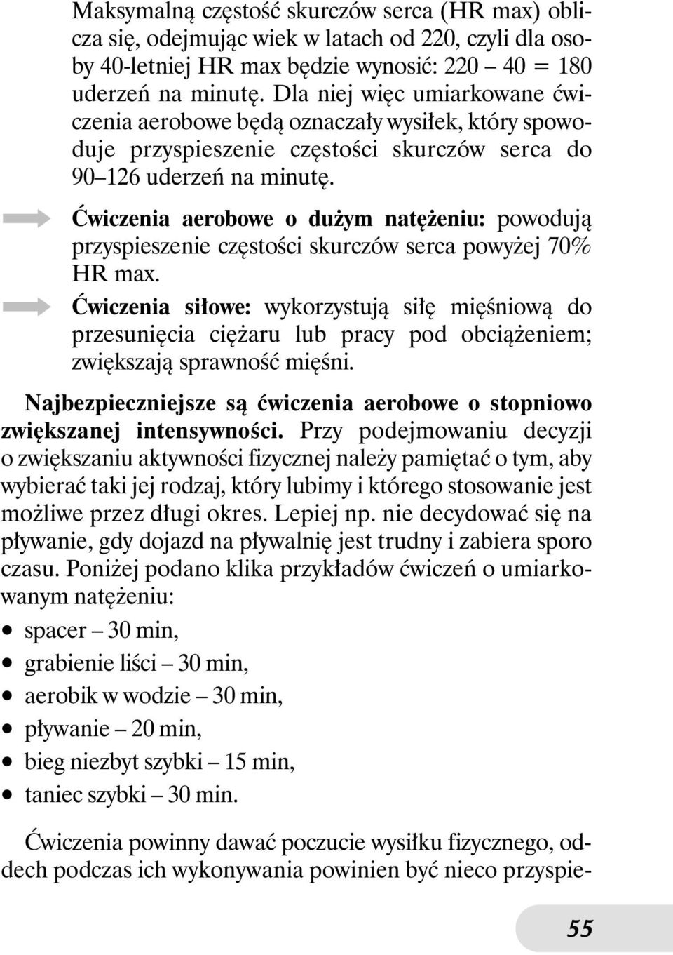 åwiczenia aerobowe o du ym nat eniu: powodujà przyspieszenie cz stoêci skurczów serca powy ej 70% HR max.