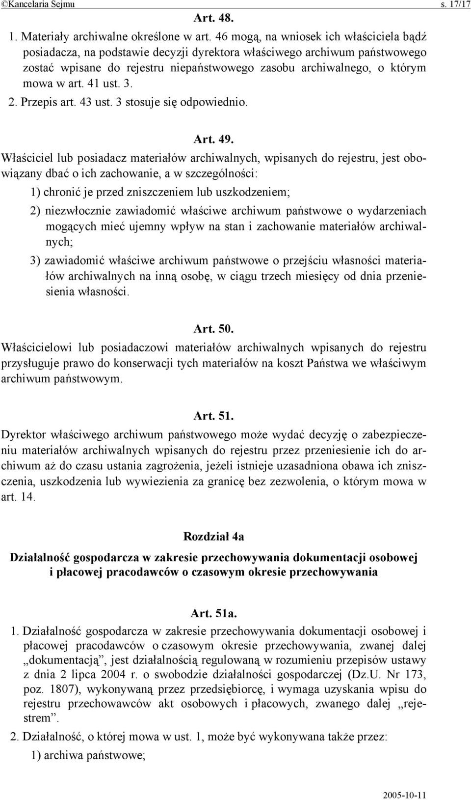 41 ust. 3. 2. Przepis art. 43 ust. 3 stosuje się odpowiednio. Art. 49.