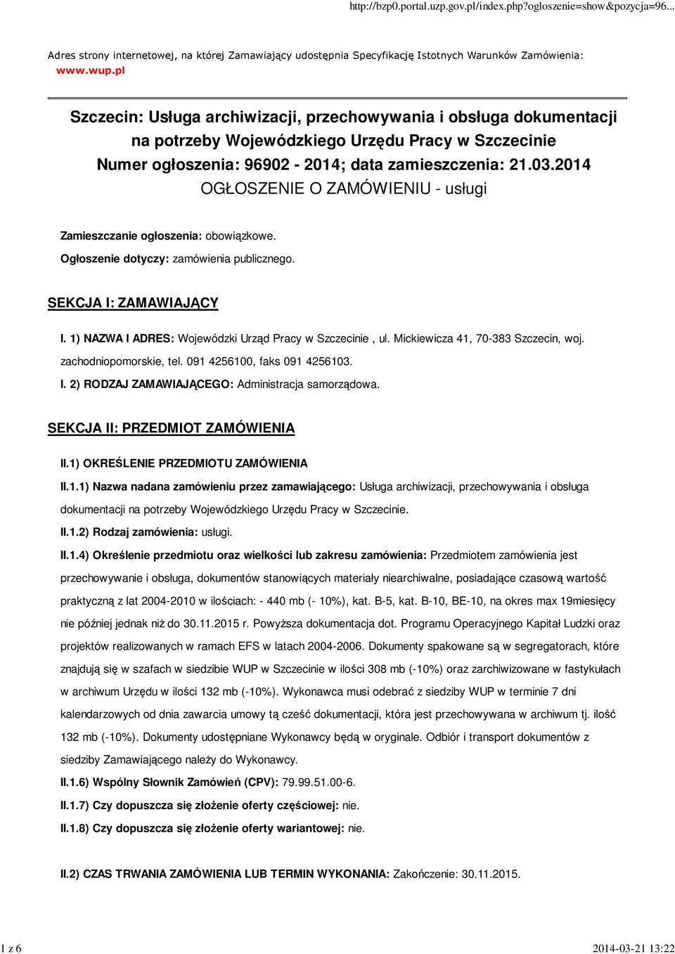 2014 OGŁOSZENIE O ZAMÓWIENIU - usługi Zamieszczanie ogłoszenia: obowiązkowe. Ogłoszenie dotyczy: zamówienia publicznego. SEKCJA I: ZAMAWIAJĄCY I.